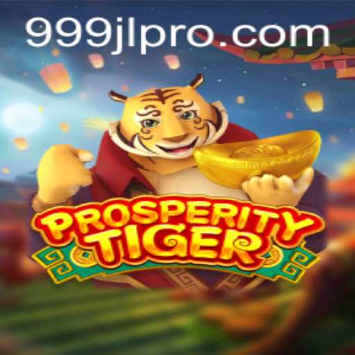 ProsperityTiger Unveiled: Explore the Thrilling World of 999jl